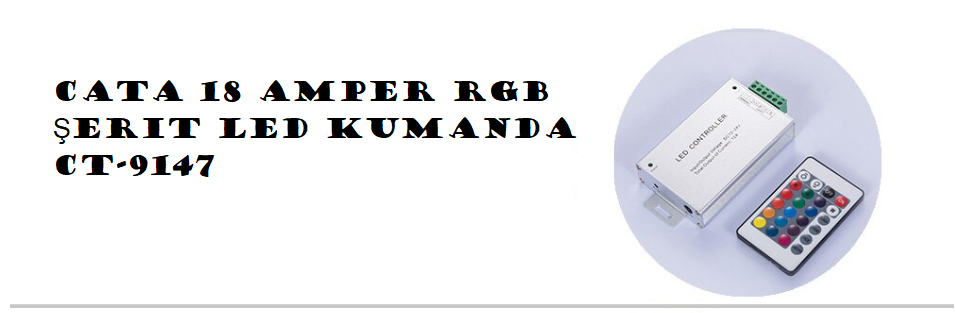 Cata 18 Amper Rgb Şerit Led Kumanda ct-9147