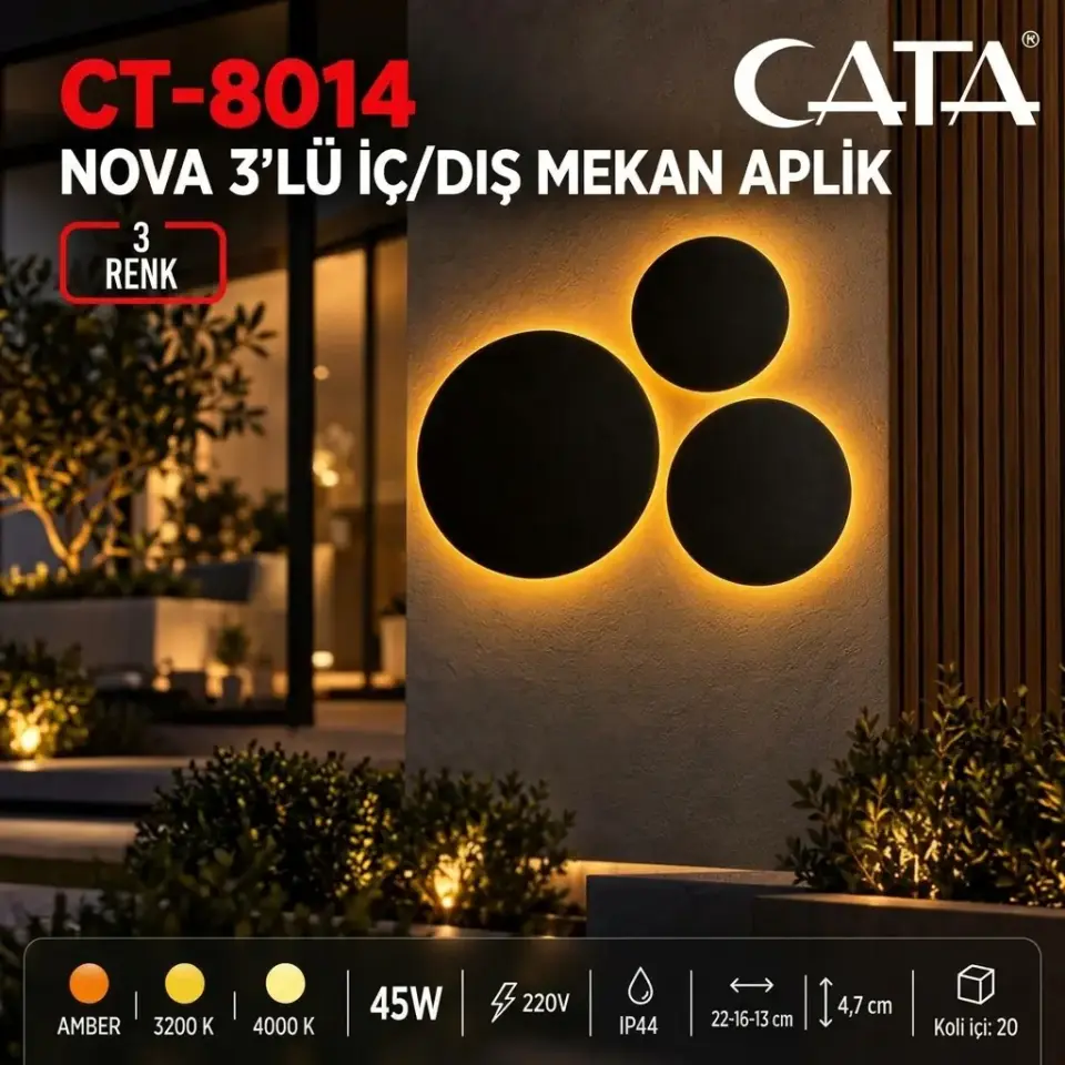 CATA CT-8014 Nova 3lü Iç-Dis Mekan Aplik 3 Renk